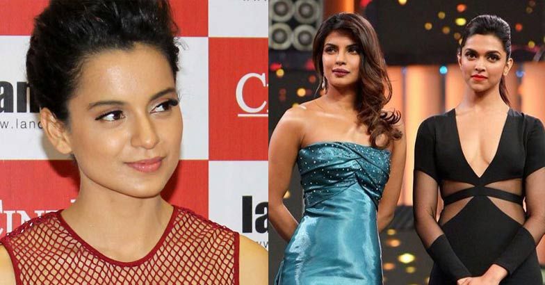 Oops! Did Kangana just say Deepika and Priyanka are stupid?